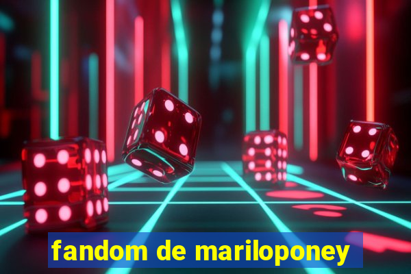 fandom de mariloponey